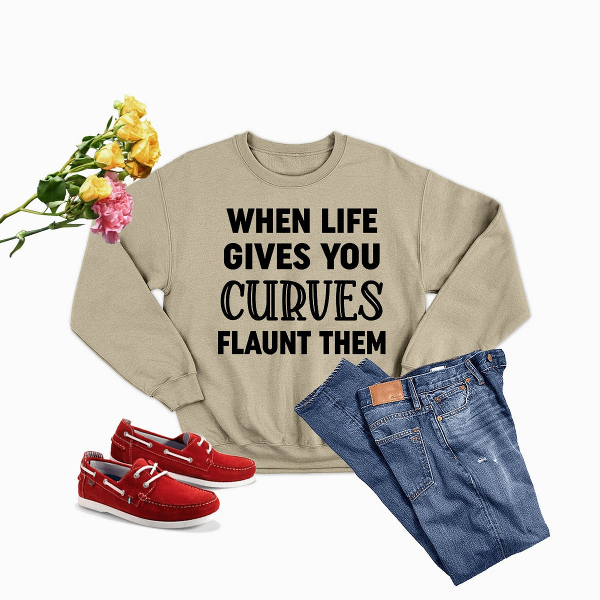 When Life Gives You Curves Sweat Shirt