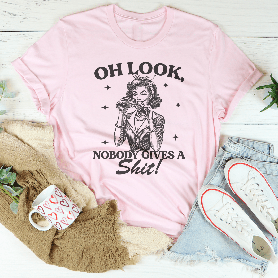 Oh Look Nobody Gives A s-it Tee